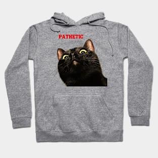 Pathetic cat Hoodie